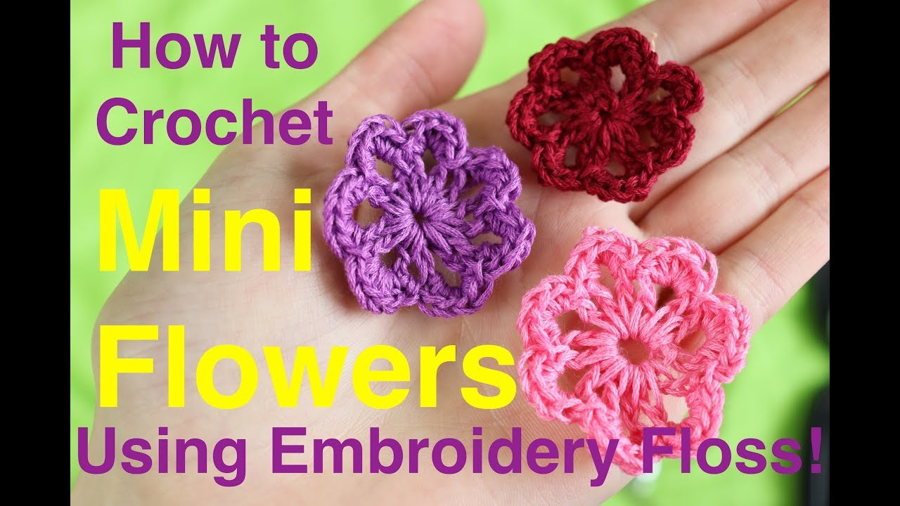 Crochet With Embroidery Floss Patterns How To Crochet Mini Flowers Using Embroidery Floss Tutu Ep 40