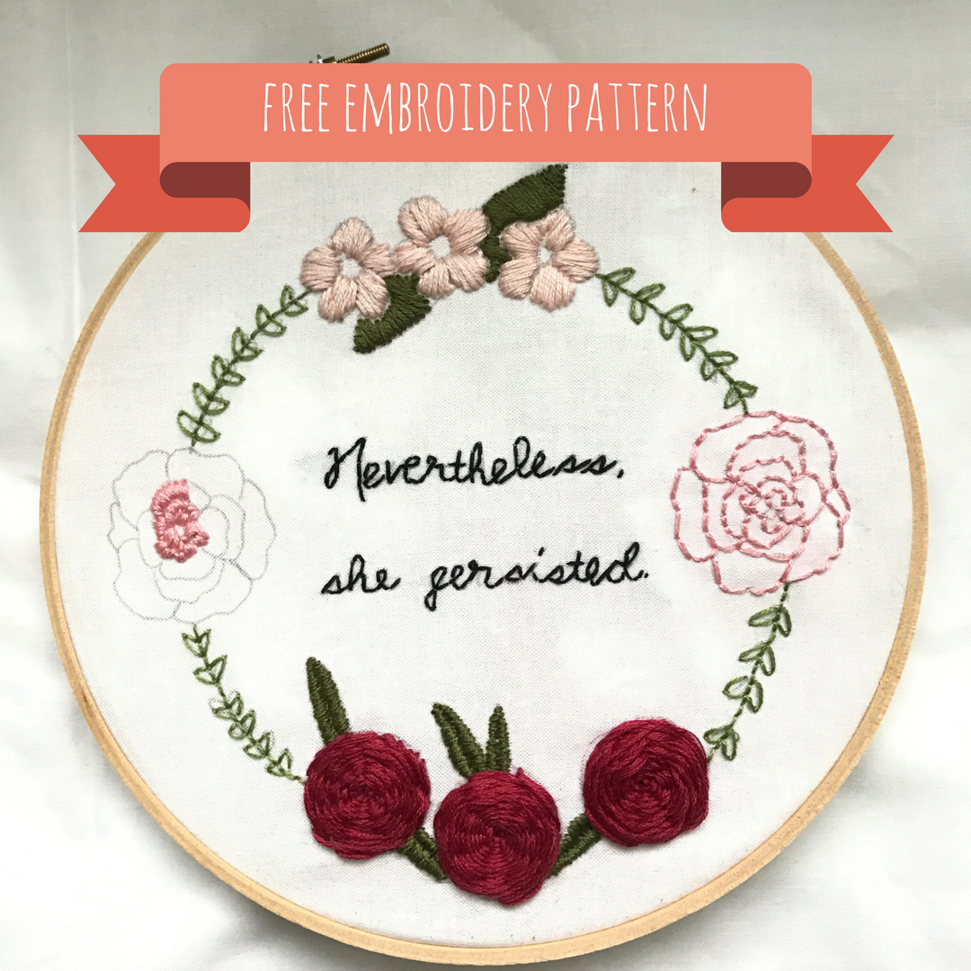 Free Embroidery Pattern Nevertheless She Persisted Free Embroidery Pattern Maddiemadethis