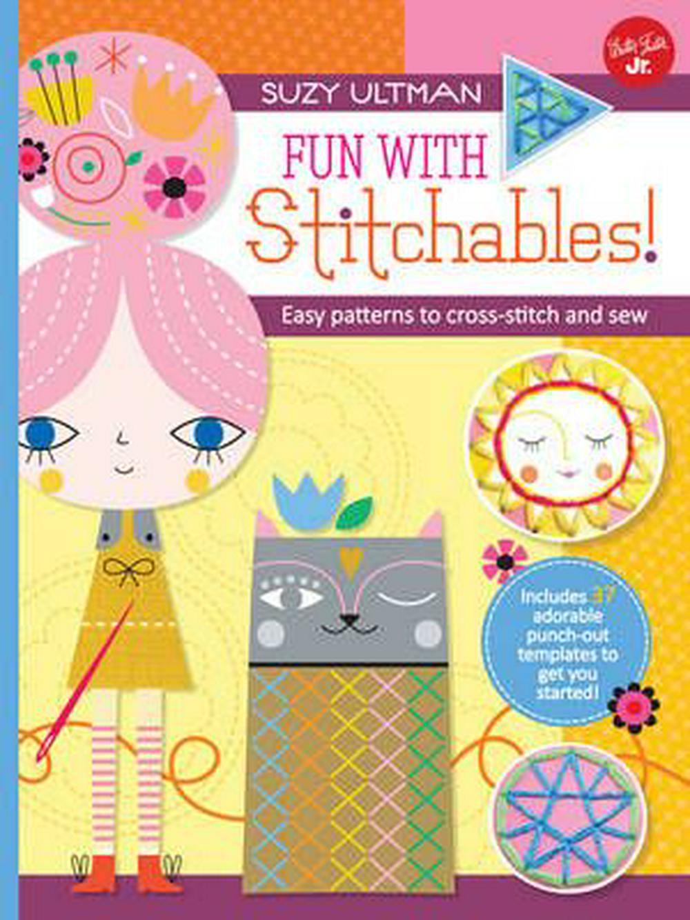 Fun Embroidery Patterns Fun With Stitchables Easy Patterns To Cross Stitch And Sew