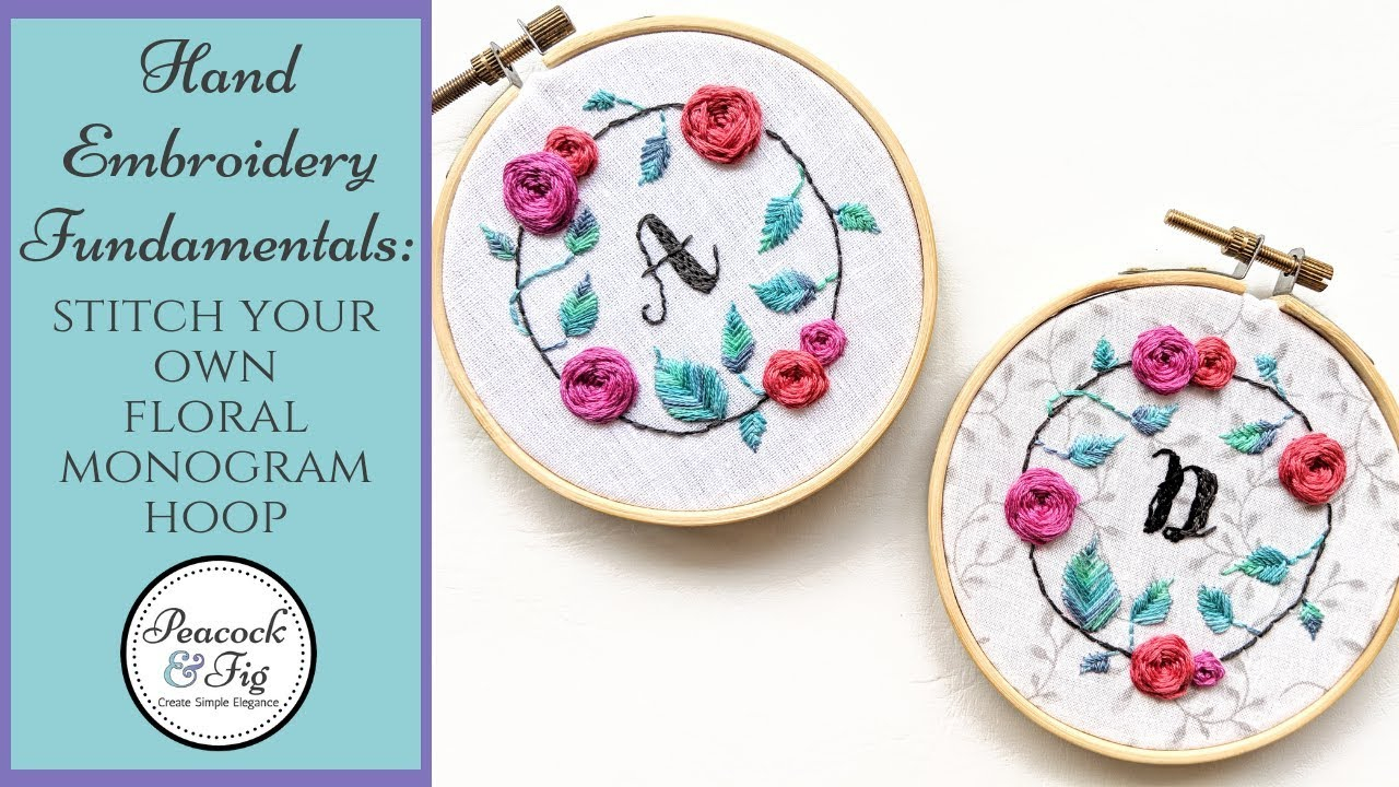 Hand Embroidery Letter Patterns Hand Embroidery Fundamentals Stitch Your Own Floral Monogram Hoop
