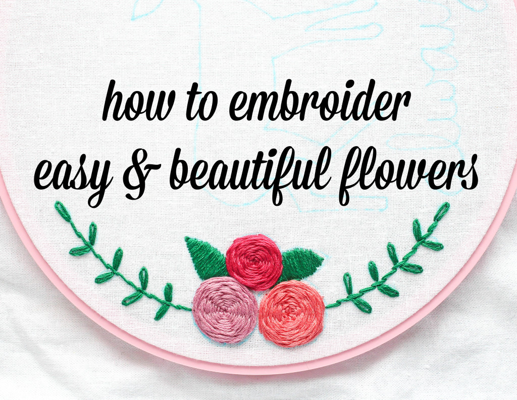 Hand Embroidery Letter Patterns How To Hand Embroider Flowers Super Easy Making Jiggy