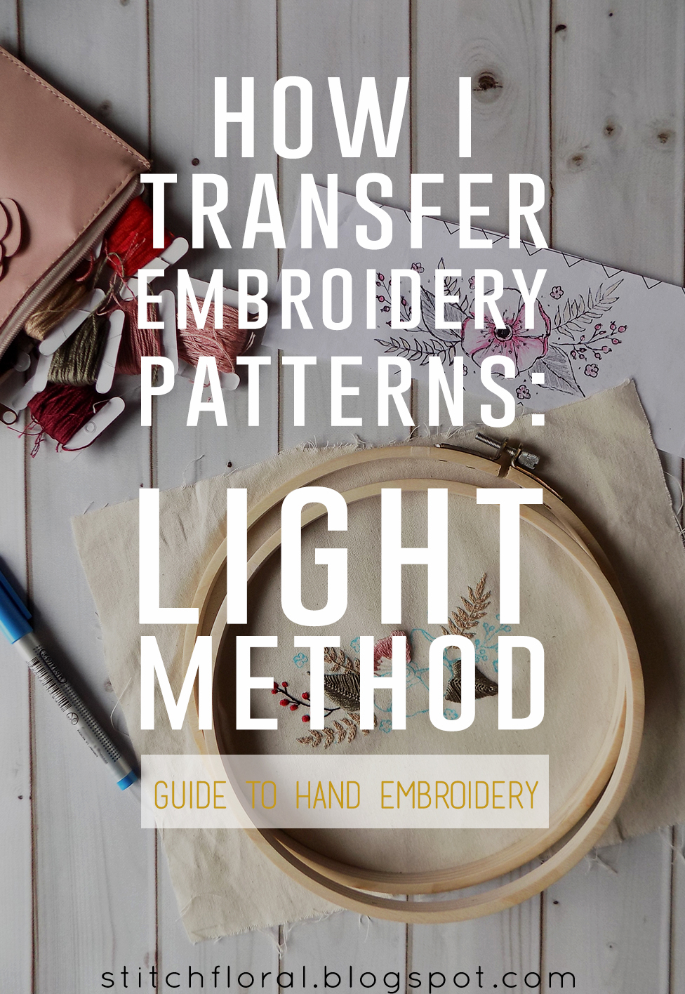 Hand Embroidery Transfer Patterns How I Transfer Embroidery Patterns Light Method Stitch Floral