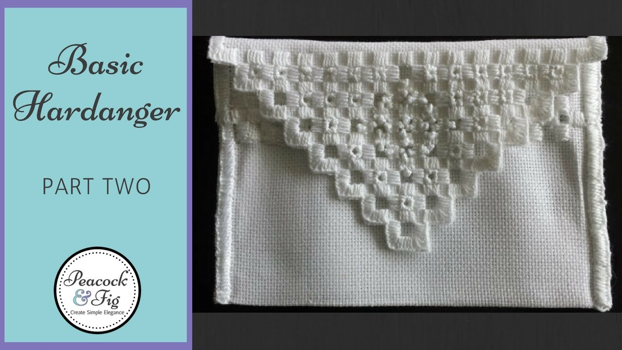 Hardanger Embroidery Patterns How To Do Basic Hardanger Embroidery Part 2