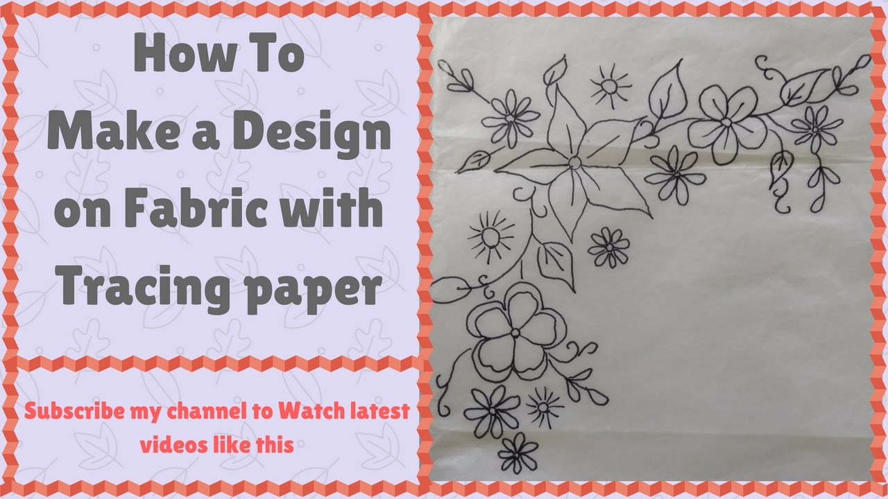How To Make An Embroidery Pattern How To Do Make A Design On Clothes With Tracing Paper Tutorial Latest Embroidery Designs