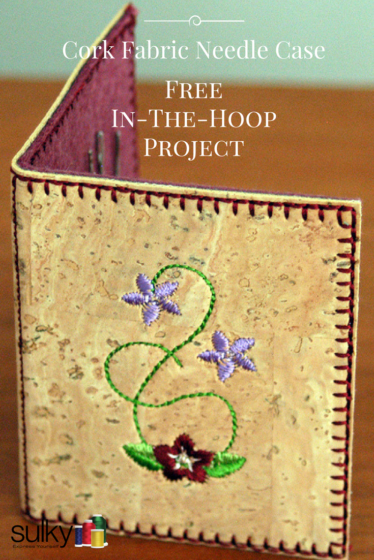 Machine Embroidery Patterns Free Cork Fabric Needle Case A Free In The Hoop Project Sulky